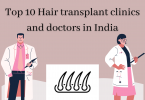 Top 10 Hair transplant clinics and doctors in India