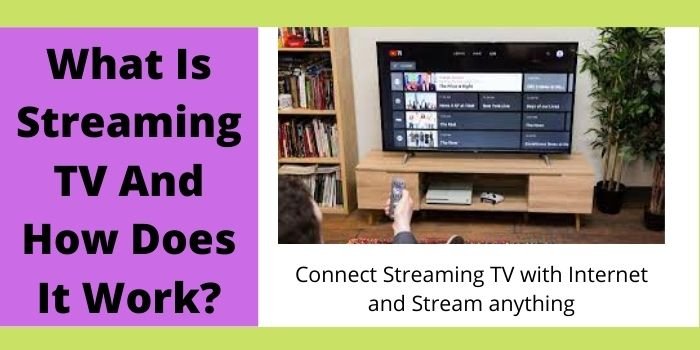 What Is Streaming TV And How Does It Work?