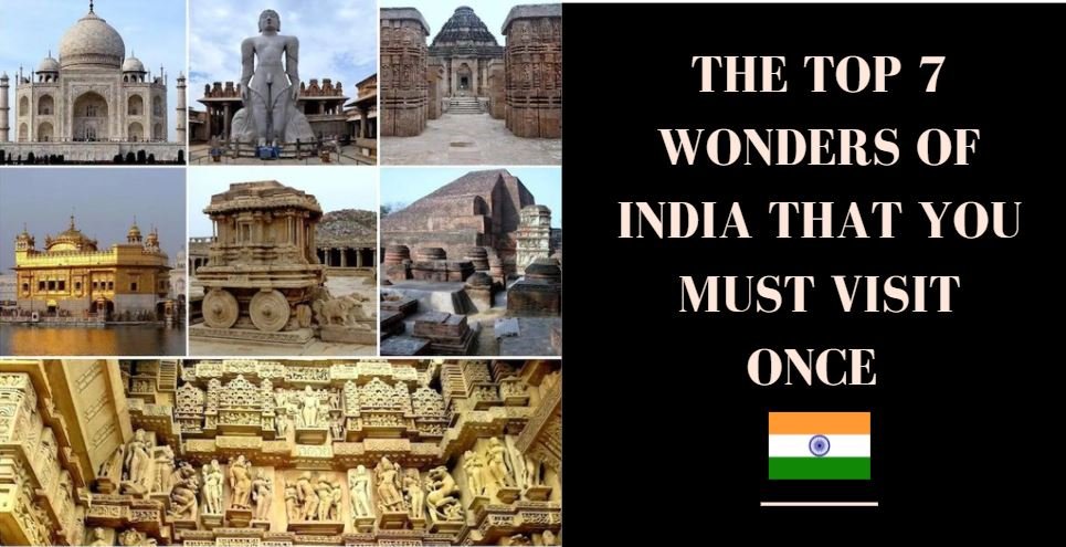 The Top 7 Wonders Of India That You Must Visit Once