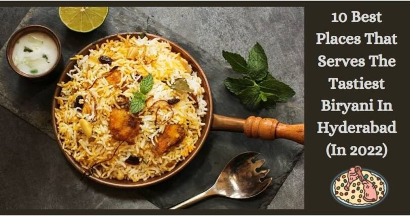 10 Best Places That Serves The Tastiest Biryani In Hyderabad