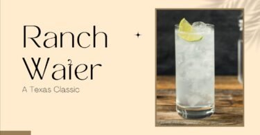Discover the Refreshing Delight of Ranch Water - A Texas Classic